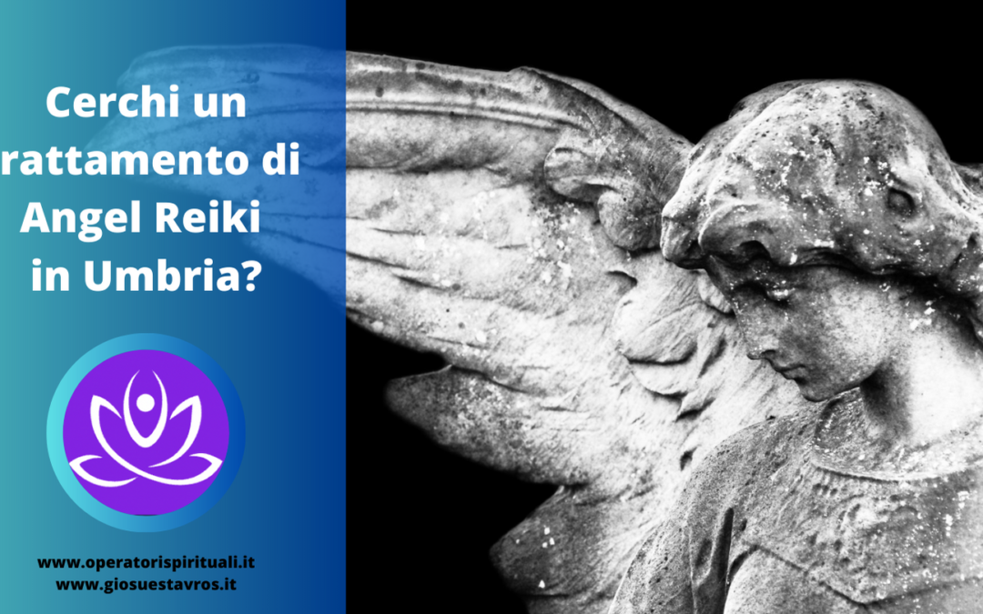 Cerchi un trattamento di Angel Reiki in Umbria?